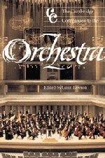 The Cambridge Companion to the Orchestra (Cambridge Companions to Music)