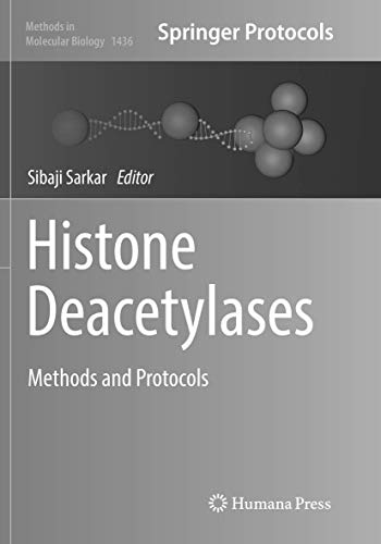 Histone Deacetylases: Methods and Protocols (Methods in Molecular Biology, 1436, Band 1436)
