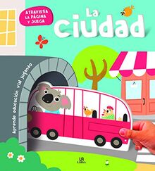 La Ciudad: Aprende Educación Vial Jugando (Toc, Toc..., Band 1)