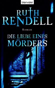 Die Liebe eines Mörders: Roman