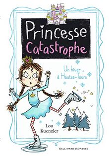 Princesse catastrophe. Vol. 4. Un hiver à Hautes-Tours