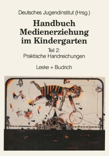 Handbuch Medienerziehung im Kindergarten, Bd.2, Praktische Handreichungen