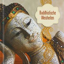 Buddhistische Weisheiten: Geschenkbuch als Inspiration für Seele und Geist.