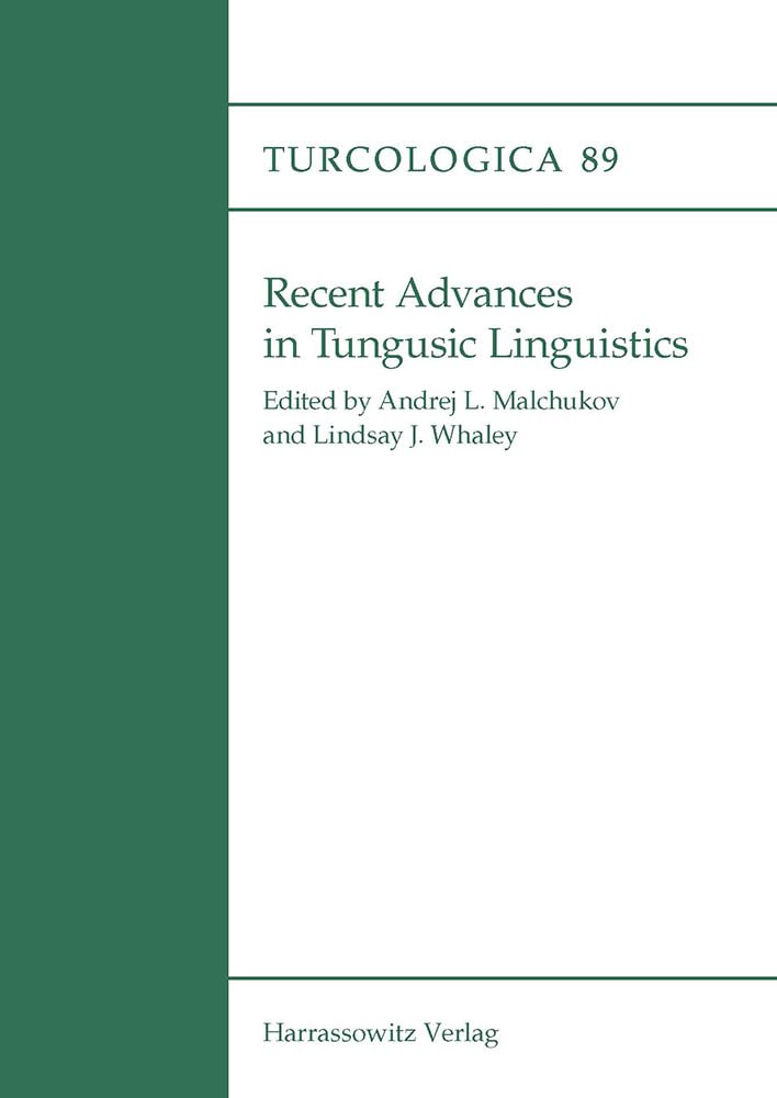 Recent Advances in Tungusic Linguistics (Turcologica, Band 89)