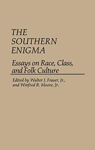 The Southern Enigma: Essays on Race, Class, and Folk Culture (Contributions in American History, Band 105)