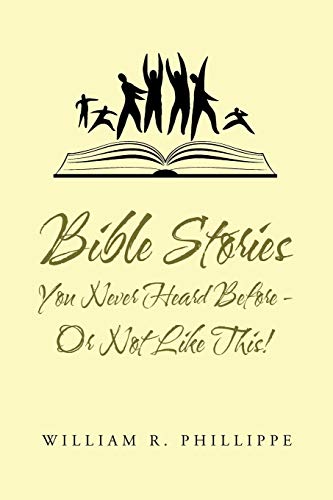 Bible Stories You Never Heard Before ? Or Not Like This!