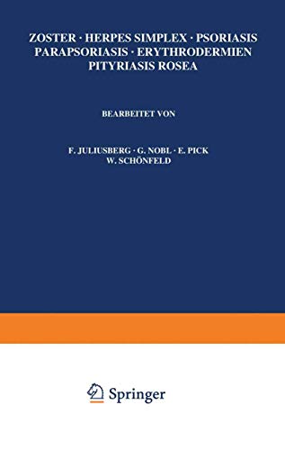 Zoster · Herpes Simplex · Psoriasis Parapsoriasis · Erythrodermien Pityriasis Rosea (Handbuch der Haut- und Geschlechtskrankheiten, 7/1)