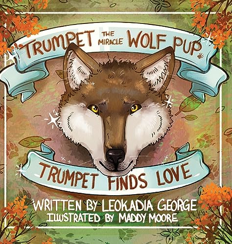 Trumpet the Miracle Wolf Pup: Trumpet Finds Love