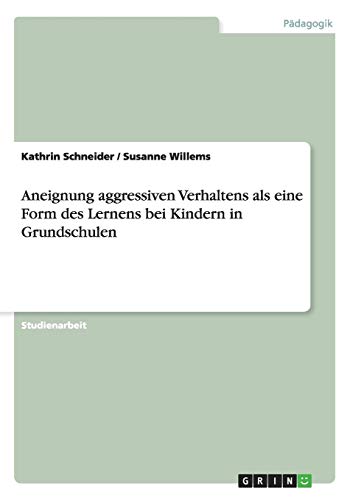 Aneignung aggressiven Verhaltens als eine Form des Lernens bei Kindern in Grundschulen