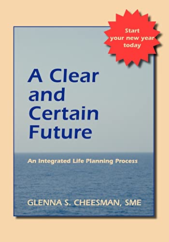 A Clear and Certain Future: An Integrated Life Planning Process