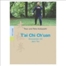 T'ai Chi Ch'uan: Einswerden mit dem Tao