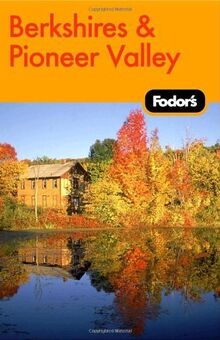 Fodor's The Berkshires and Pioneer Valley, 1st Edition (Travel Guide, 1)