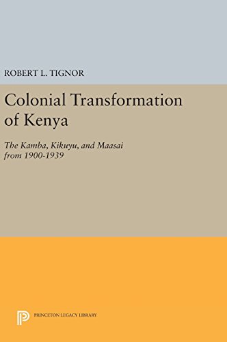 Colonial Transformation of Kenya: The Kamba, Kikuyu, and Maasai from 1900-1939 (Princeton Legacy Library)