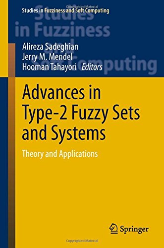 Advances in Type-2 Fuzzy Sets and Systems: Theory and Applications (Studies in Fuzziness and Soft Computing)