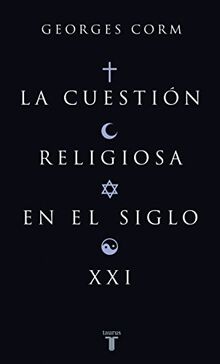 La cuestión religiosa en el siglo XXI (Historia)