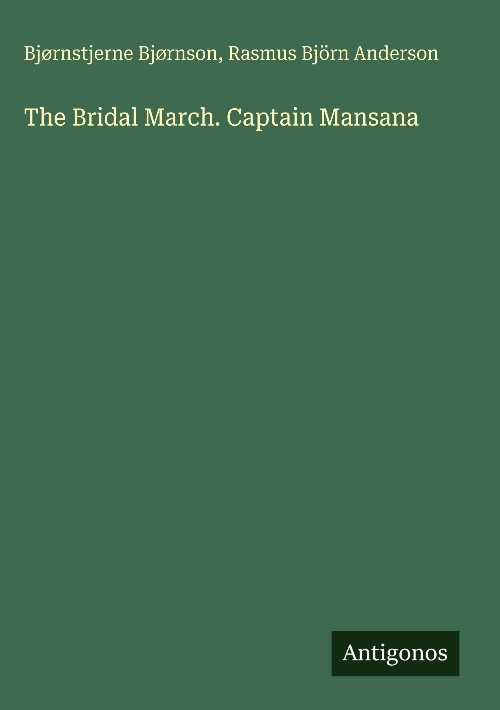 The Bridal March. Captain Mansana
