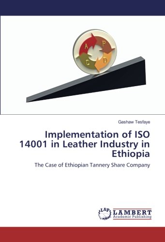Implementation of ISO 14001 in Leather Industry in Ethiopia: The Case of Ethiopian Tannery Share Company