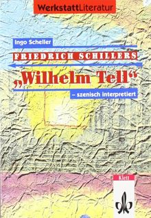 Friedrich Schillers ' Wilhelm Tell', szenisch interpretiert