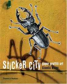 Sticker City: Paper Graffiti Art (Street Graphics / Street Art): The Paper Graffiti