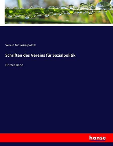 Schriften des Vereins für Sozialpolitik: Dritter Band