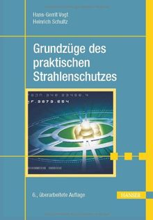 Grundzüge des praktischen Strahlenschutzes