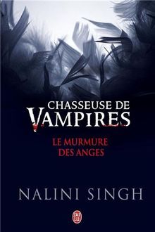 Chasseuse de vampires. Vol. 6. Le murmure des anges