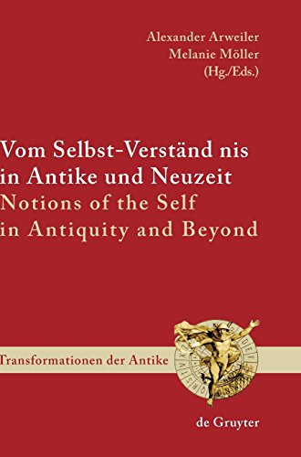 Vom Selbst-Verständnis in Antike und Neuzeit / Notions of the Self in Antiquity and Beyond (Transformationen der Antike, Band 8)