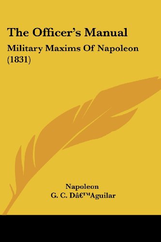 Die Buchhandlung in Oelde hat das Buch The Officer's Manual: Military Maxims Of Napoleon (1831)