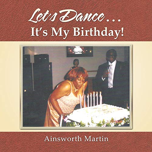Let’s Dance . . . It’s My Birthday!