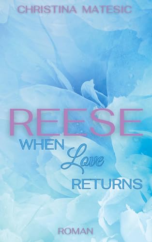 Reese - When Love Returns: Second Chance Romance (Complicated)