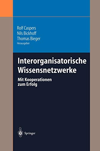 Interorganisatorische Wissensnetzwerke: Mit Kooperationen zum Erfolg (German Edition)