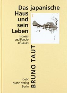 Das japanische Haus und sein Leben: Houses and People of Japan