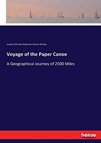 Voyage of the Paper Canoe: A Geographical Journey of 2500 Miles