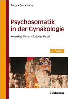 Psychosomatik in der Gynäkologie: Kompaktes Wissen - Konkretes Handeln