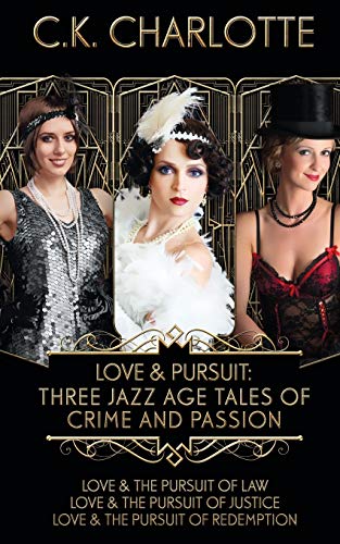 Love and Pursuit:Three Jazz Age Tales of Crime and Passion