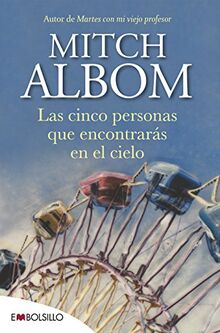 Las cinco personas que encontrarás en el cielo: El libro que cambiará el sentido de tu vida (EMBOLSILLO)