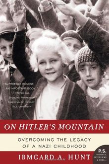 On Hitler's Mountain: Overcoming the Legacy of a Nazi Childhood (P.S.)