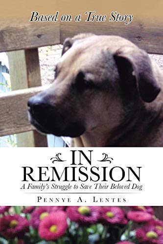 In Remission: A Family's Struggle to Save Their Beloved Dog