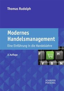 Modernes Handelsmanagement: Eine Einführung in die Handelslehre