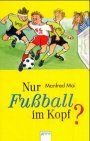 Nur Fußball im Kopf?