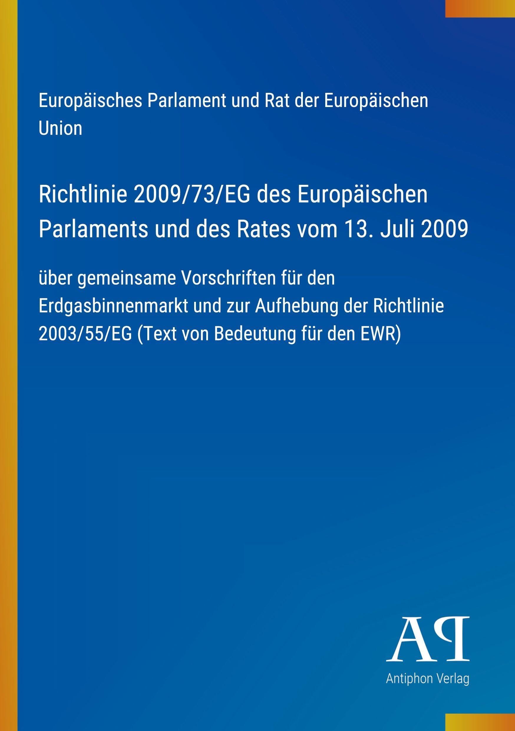 Richtlinie 2009/73/EG des Europäischen Parlaments und des Rates vom 13. Juli 2009