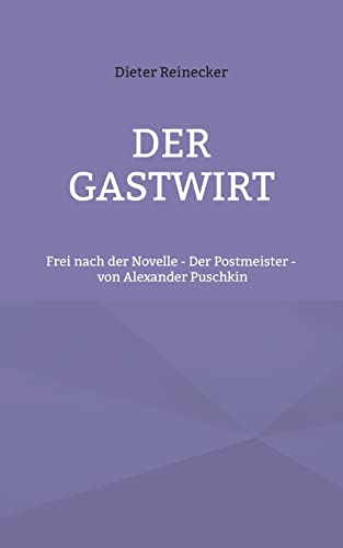 Der Gastwirt: Frei nach der Novelle - Der Postmeister - von Alexander Puschkin