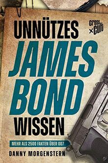 Unnützes James Bond Wissen: Mehr als 2500 Fakten über 007 von Morgenstern, Danny | Buch | Zustand akzeptabel