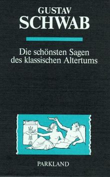 Die schönsten Sagen des klassischen Altertums