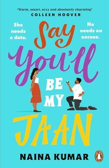 Say You’ll Be My Jaan: The must read fake engagement romcom of the year – the perfect feel good pick me up!