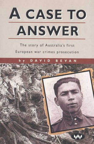 A Case to Answer: The story of Australia's first European war crimes prosecution
