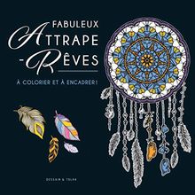 Fabuleux attrape-rêves : à colorier et à encadrer !