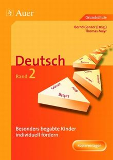 Deutsch 2. Besonders begabte Kinder individuell fördern: Jahrgangsstufe 2 bis 4