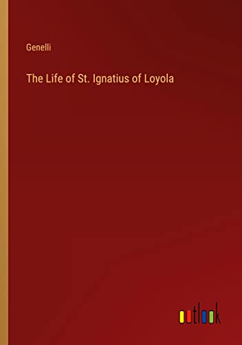 The Life of St. Ignatius of Loyola
