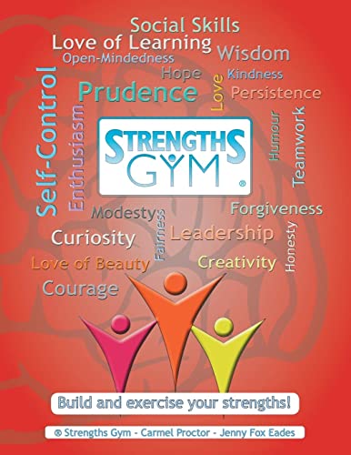 Strengths Gym ®: Build and Exercise Your Strengths!: ® Strengths Gym